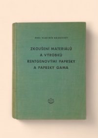 Zkoušení materiálů a výrobků rentgenovými paprsky a paprsky gama