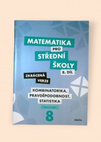 Matematika pro střední školy 8. díl Zkrácená verze