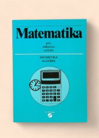 Matematika pro odborná učiliště - Aritmetika a algebra