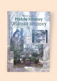 Pražské hřbitovy - Olšanské hřbitovy IV.