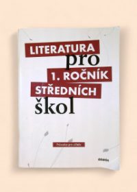 Literatura pro 1. ročník středních škol - Průvodce pro učitele