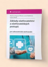 Základy ošetřovatelství a ošetřovatelských postupů pro zdravotnické záchranáře