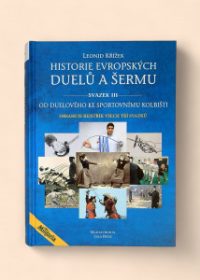 Historie evropských duelů a šermu (3. svazek)