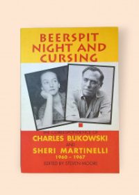 Beerspit Night and Cursing: The Correspondence of Charles Bukowski and Sheri Martinelli 1960-1967