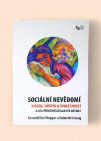 Sociální nevědomí u osob, skupin a společností 2. díl: Převážně základové matrice