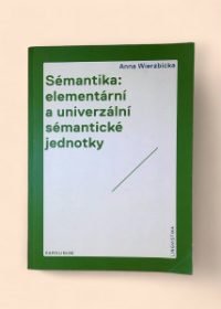 Sémantika: elementární a univerzální sémantické jednotky