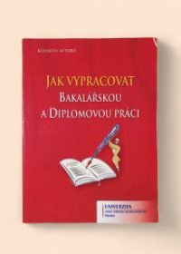 Jak vypracovat bakalářskou a diplomovou práci