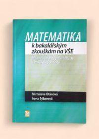 Matematika k bakalářským zkouškám na VŠE