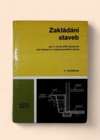 Zakládání staveb pro 3. ročník SPŠ [střední průmyslové školy] stavebních, obor dopravní a vodohospodářské stavby