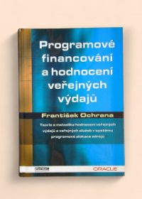 Programové financování a hodnocení veřejných výdajů