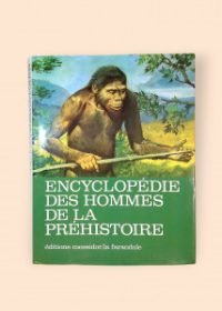 Encyclopédie des hommes de la préhistoire