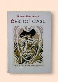 Česlicí času - Život a dílo Karla Fleischmanna