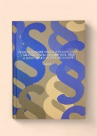 Československé právo a právní věda v meziválečném období (1918-1938) a jejich místo ve střední Evropě