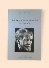 Ezra Pound: Sur les pas des troubadours en pays d'oc