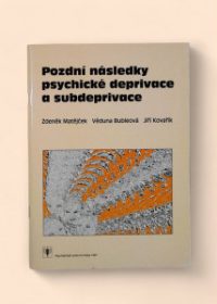 Pozdní následky psychické deprivace a subdeprivace