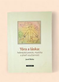 Tóra a láska: hebrejská poesie, mystika a píseň současnosti