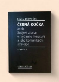 Černá kočka, aneb, Subjekt znalce v myšlení o literatuře a jeho komunikační strategie