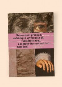 Neinvazivní průzkum malířských výtvarných děl radiografickými a rentgen-fluorescenčními metodami