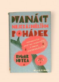 Dvanáct nejkrásnějších pohádek napadených skřítky Kazisvěty a mnou zachráněných