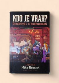 Kdo je vrah? - detektivky z budoucnosti