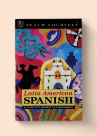 Latin American Spanish - a complete course for beginners