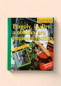 Pergoly, špalíry a oblouky pro popínavé rostliny