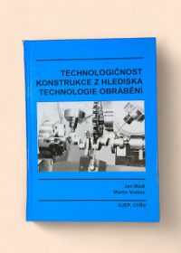 Technologičnost konstrukce z hlediska technologie obrábění