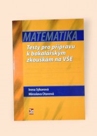 Matematika - Testy pro přípravu k bakalářským zkouškám na VŠE