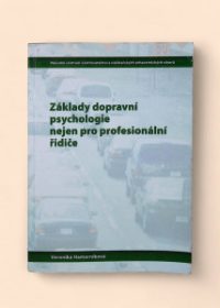 Základy dopravní psychologie nejen pro profesionální řidiče