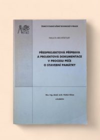 Předprojektová příprava a projektová dokumentace v procesu péče o stavební památky