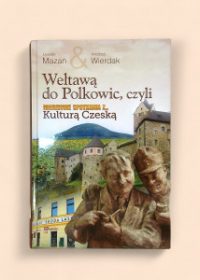 Wełtawą do Polkowic, czyli miedziowe spotkania z kulturą Czeską