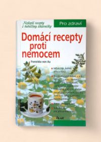 Domácí recepty proti nemocem