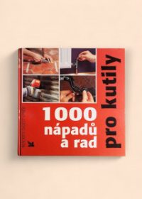 1000 nápadů a rad pro kutily