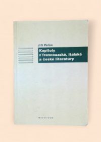 Kapitoly z francouzské, italské a české literatury