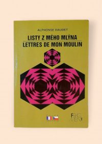 Listy z mého mlýna / Lettres de mon moulin