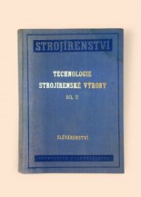 Technologie strojírenské výroby, díl II - Slévárenství