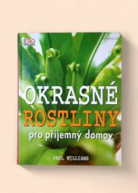 Okrasné rostliny pro příjemný domov