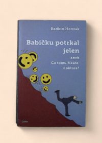 Babičku potrkal jelen, aneb, Co tomu říkáte, doktore?