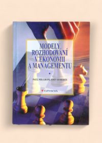 Modely rozhodování v ekonomii a managementu