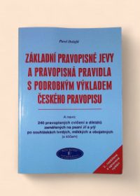 Základní pravopisné jevy a pravopisná pravidla s podrobným výkladem českého pravopisu