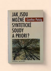 Immanuel Kant: Jak jsou možné syntetické soudy a priori?