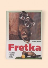 Fretka - všechno o chovu fretky