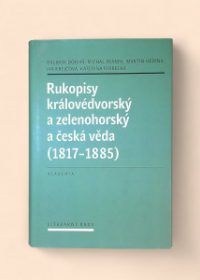 Rukopisy královédvorský a zelenohorský a česká věda (1817-1885)