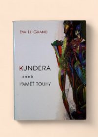 Kundera, aneb, Paměť touhy