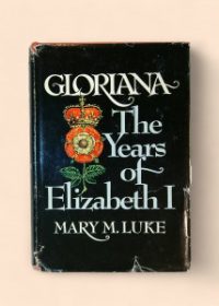 Gloriana: The Years of Elizabeth I