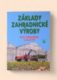 Základy zahradnické výroby pro odborná učiliště