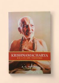 Krishnamacharya: His Life and Teachings