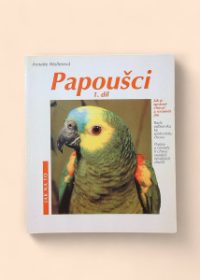 Papoušci 1. díl - jak je správně chovat a porozumět jim