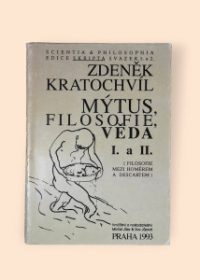 Mýtus, filosofie, věda I. a II. (filosofie mezi Homérem a Descartem)