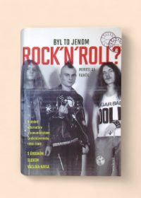 Byl to jenom rock'n'roll?